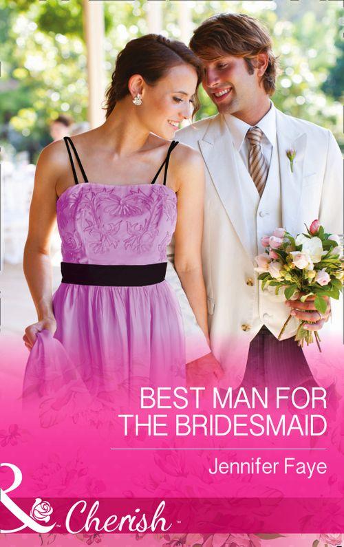 The DeFiore Brothers - Best Man for the Bridesmaid (Mills &amp; Boon Cherish) (The DeFiore Brothers, Book 2): First edition