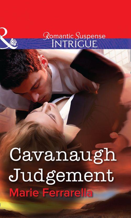 Cavanaugh Judgement (Mills &amp; Boon Intrigue): First edition