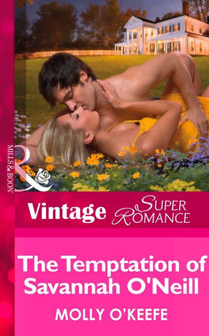 The Notorious O&#39;Neills - The Temptation of Savannah O&#39;Neill (Mills &amp; Boon Vintage Superromance) (The Notorious O&#39;Neills, Book 1): First edition