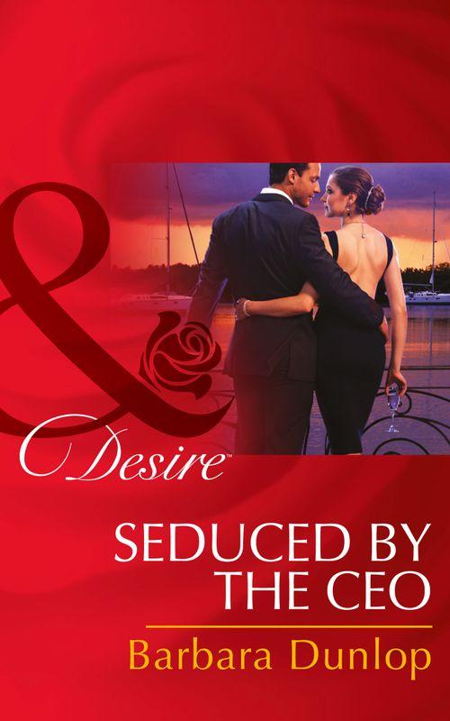 Chicago Sons - Seduced by the CEO (Mills &amp; Boon Desire) (Chicago Sons, Book 2): First edition