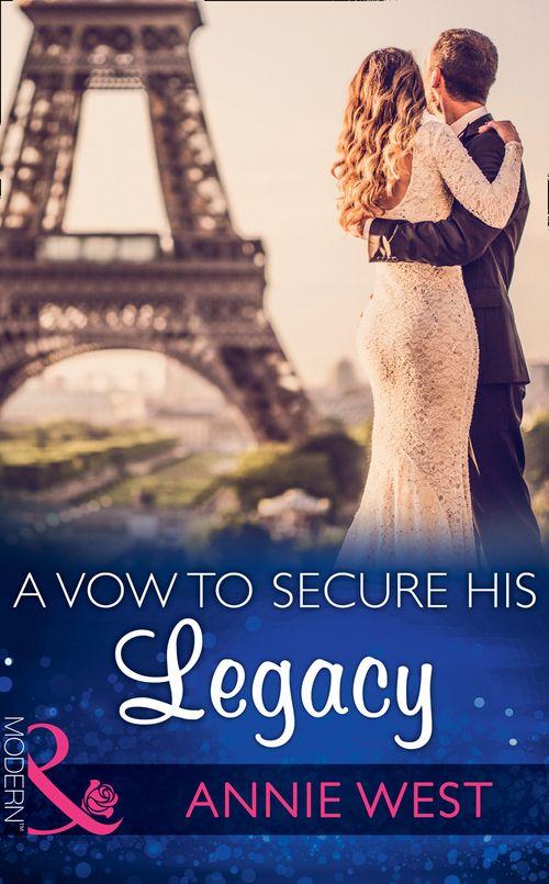 One Night With Consequences - A Vow To Secure His Legacy (Mills &amp; Boon Modern) (One Night With Consequences, Book 16)