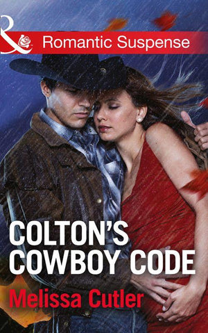 The Coltons of Oklahoma - Colton&#39;s Cowboy Code (Mills &amp; Boon Romantic Suspense) (The Coltons of Oklahoma, Book 2): First edition