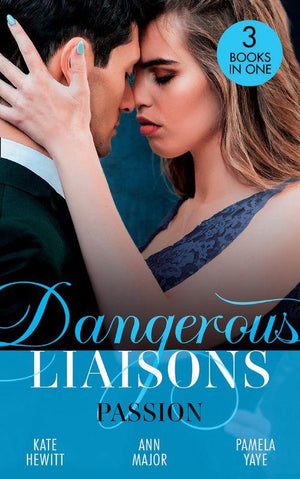 Dangerous Liaisons: Passion: Moretti&#39;s Marriage Command / A Scandal So Sweet / Seduced by the Playboy