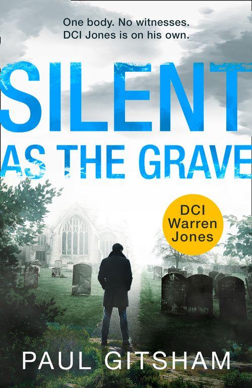 DCI Warren Jones - Silent As The Grave (DCI Warren Jones, Book 3): First edition
