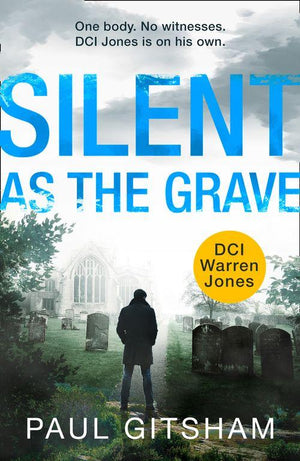 DCI Warren Jones - Silent As The Grave (DCI Warren Jones, Book 3): First edition