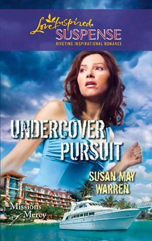 Missions of Mercy - Undercover Pursuit (Mills &amp; Boon Love Inspired) (Missions of Mercy, Book 3): First edition