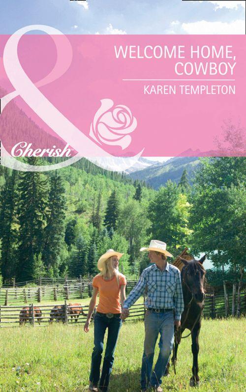 Wed in the West - Welcome Home, Cowboy (Mills &amp; Boon Cherish) (Wed in the West, Book 4): First edition