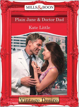 Dynasties: The Connellys - Plain Jane and Doctor Dad (Mills &amp; Boon Desire) (Dynasties: The Connellys, Book 5): First edition
