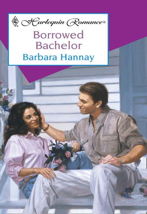 Borrowed Bachelor (Mills &amp; Boon Cherish): First edition
