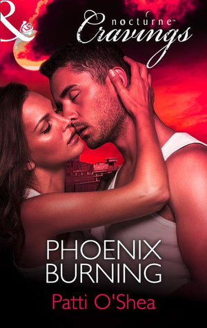 Phoenix Burning (Mills &amp; Boon Nocturne Cravings): First edition