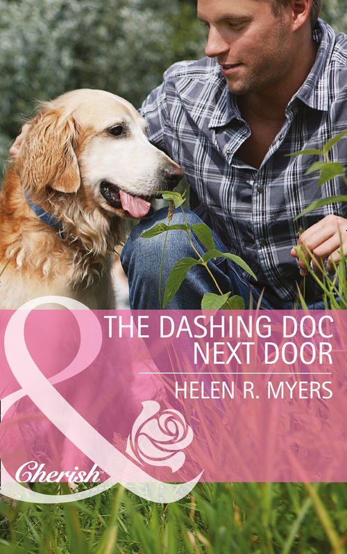 Sweet Springs, Texas - The Dashing Doc Next Door (Mills &amp; Boon Cherish) (Sweet Springs, Texas, Book 1): First edition