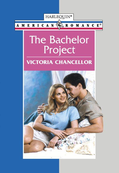 The Bachelor Project (Mills &amp; Boon American Romance): First edition
