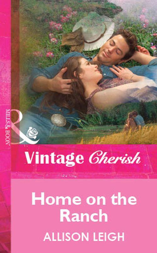Home on the Ranch (Mills &amp; Boon Vintage Cherish): First edition