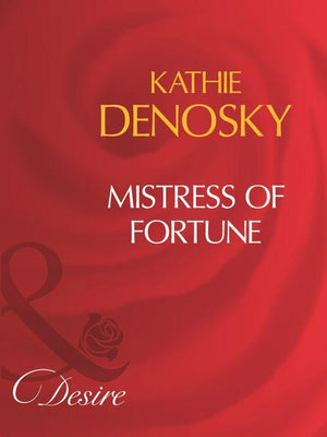 Mistress Of Fortune (Mills &amp; Boon Desire): First edition