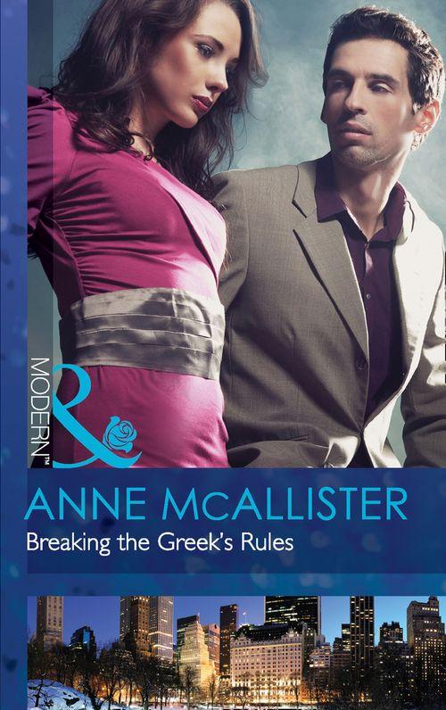 Breaking The Greek&#39;s Rules (Mills &amp; Boon Modern): First edition