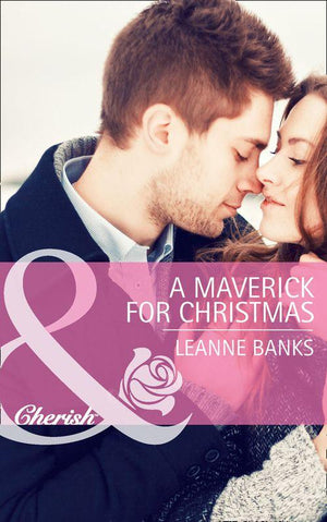 Montana Mavericks: The Texans Are Coming! - A Maverick for Christmas (Mills &amp; Boon Cherish) (Montana Mavericks: The Texans Are Coming!, Book 5): First edition