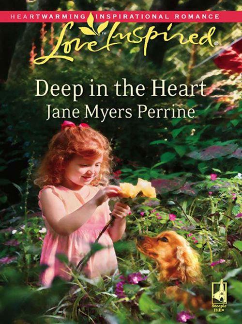 Deep in the Heart (Mills &amp; Boon Love Inspired): First edition