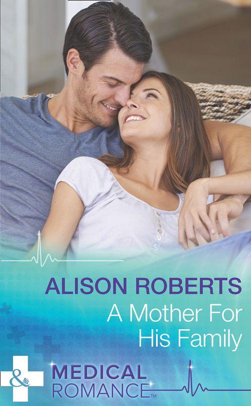 A Mother For His Family (Mills &amp; Boon Medical): First edition