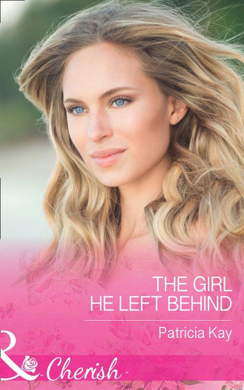 The Crandall Lake Chronicles - The Girl He Left Behind (Mills &amp; Boon Cherish) (The Crandall Lake Chronicles, Book 2)