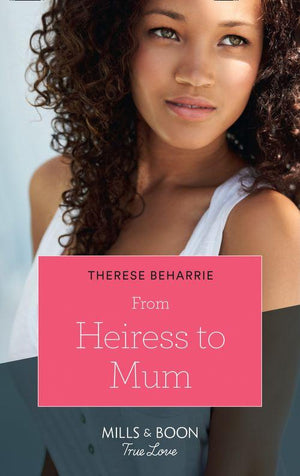 Billionaires for Heiresses - From Heiress To Mum (Mills &amp; Boon True Love) (Billionaires for Heiresses, Book 2)