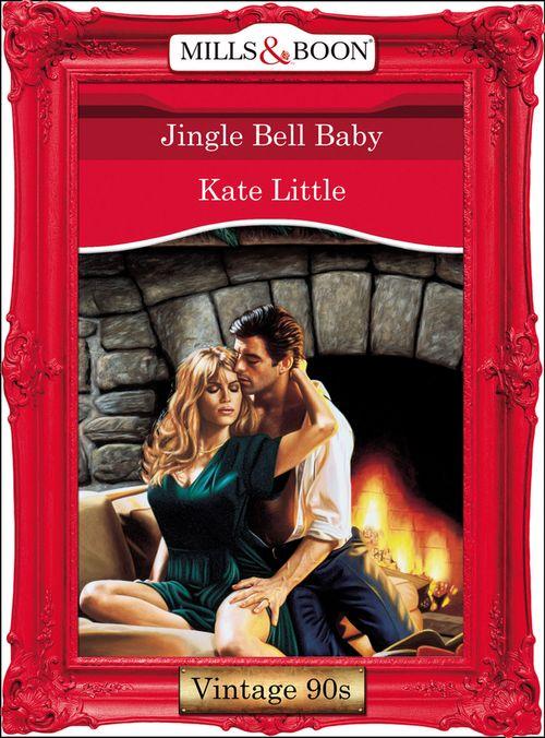 Jingle Bell Baby (Mills &amp; Boon Vintage Desire): First edition