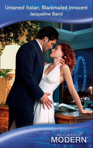 Untamed Italian, Blackmailed Innocent (Mills &amp; Boon Modern): First edition