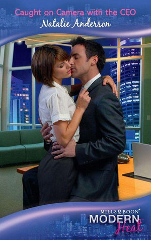 Caught on Camera with the CEO (Mills &amp; Boon Modern Heat): First edition