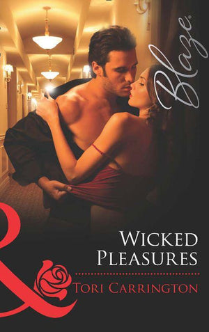 Wicked Pleasures (Mills & Boon Blaze) (The Pleasure Seekers, Book 2): First edition (9781472030191)
