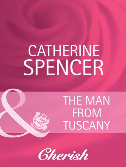 Everlasting Love - The Man from Tuscany (Mills &amp; Boon Cherish) (Everlasting Love, Book 10): First edition