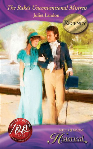 The Rake&#39;s Unconventional Mistress (Mills &amp; Boon Historical): First edition