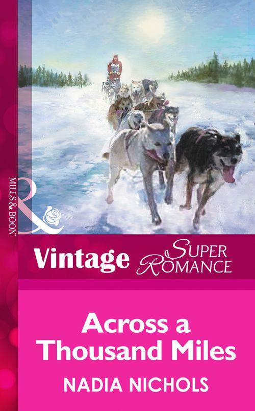 Across A Thousand Miles (Mills &amp; Boon Vintage Superromance): First edition