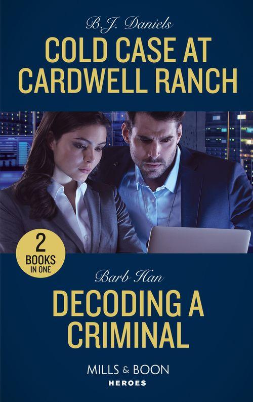 Cold Case At Cardwell Ranch / Decoding A Criminal: Cold Case at Cardwell Ranch / Decoding a Criminal (Behavioral Analysis Unit) (Mills &amp; Boon Heroes)