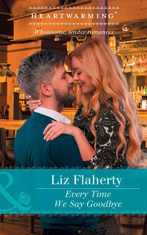 Every Time We Say Goodbye (Mills &amp; Boon Heartwarming)