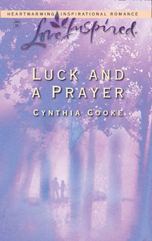 Luck And a Prayer (Mills &amp; Boon Love Inspired): First edition