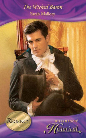 The Wicked Baron (Mills &amp; Boon Historical): First edition