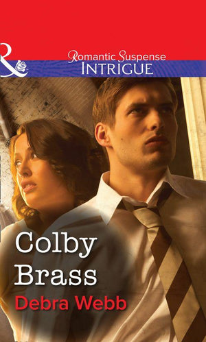 Colby Brass (Mills &amp; Boon Intrigue): First edition