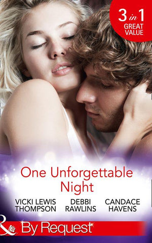 One Unforgettable Night: Wild at Heart / From This Moment On / Her Last Best Fling (Mills &amp; Boon By Request)