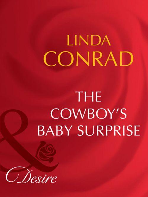 The Cowboy&#39;s Baby Surprise (Mills &amp; Boon Desire): First edition