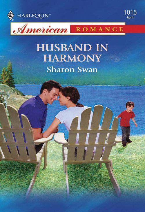 Husband In Harmony (Mills &amp; Boon American Romance): First edition