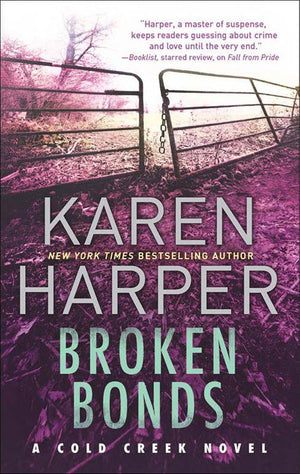 Broken Bonds (Cold Creek, Book 3): First edition (9781474018937)