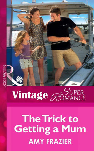 Single Father - The Trick To Getting A Mom (Mills &amp; Boon Vintage Superromance) (Single Father, Book 10): First edition