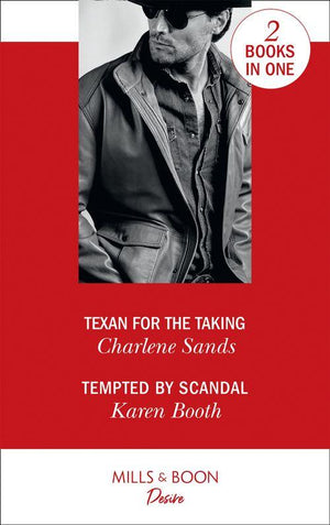 Texan For The Taking: Texan for the Taking (Boone Brothers of Texas) / Tempted by Scandal (Dynasties: Secrets of the A-List)