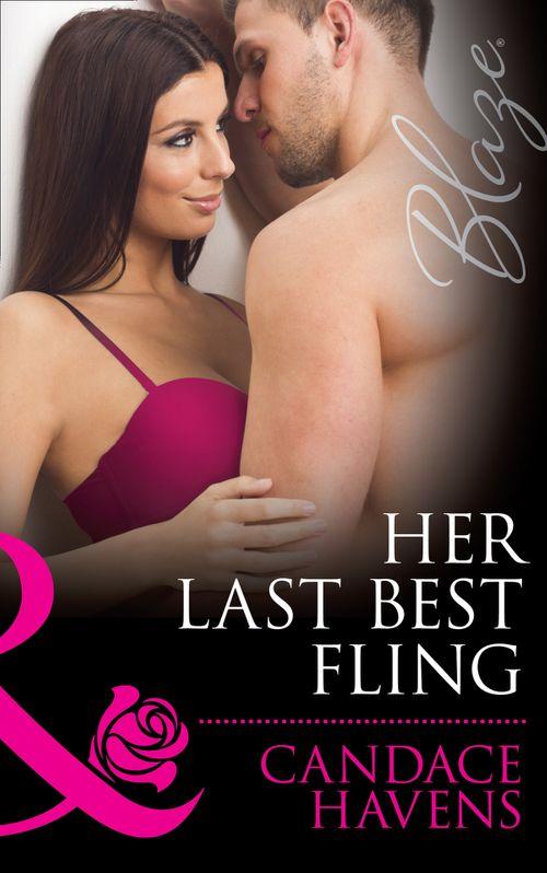 Her Last Best Fling (Mills &amp; Boon Blaze): First edition
