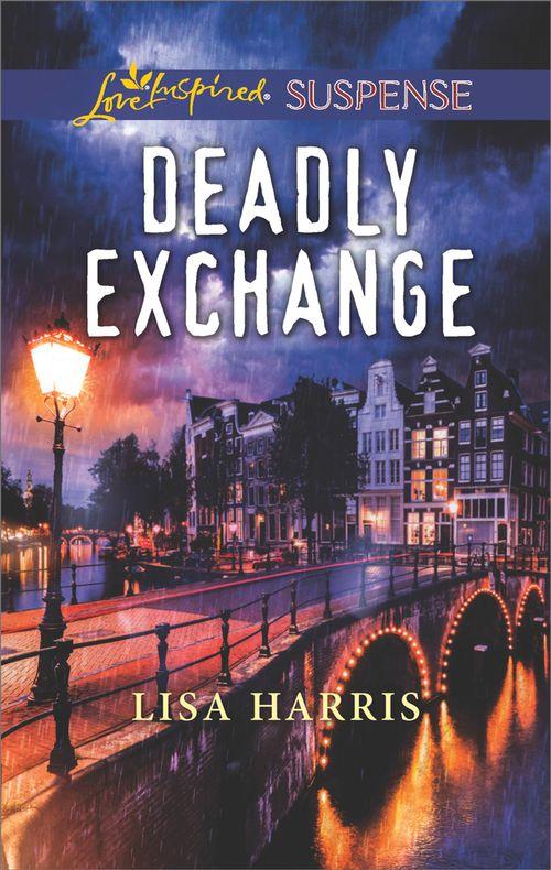 Deadly Exchange (Mills &amp; Boon Love Inspired Suspense)