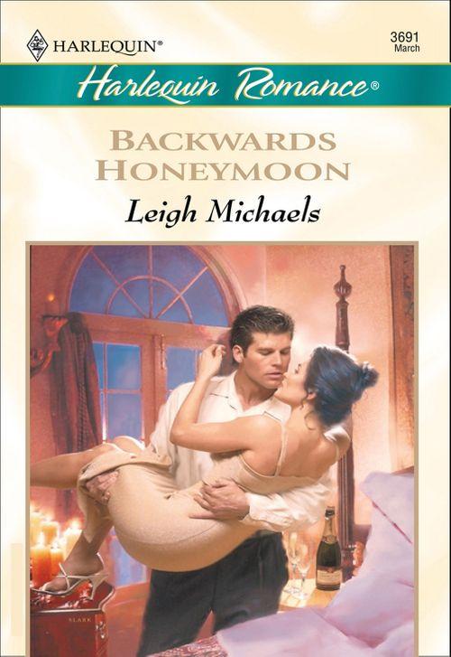 Backwards Honeymoon (Mills &amp; Boon Cherish): First edition
