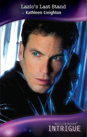 Mission: Impassioned - Lazlo&#39;s Last Stand (Mills &amp; Boon Intrigue) (Mission: Impassioned, Book 6): First edition