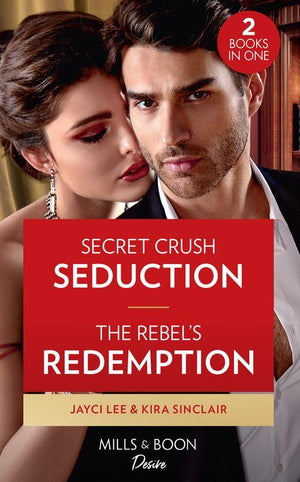Secret Crush Seduction / The Rebel&#39;s Redemption: Secret Crush Seduction (The Heirs of Hansol) / The Rebel&#39;s Redemption (Bad Billionaires)