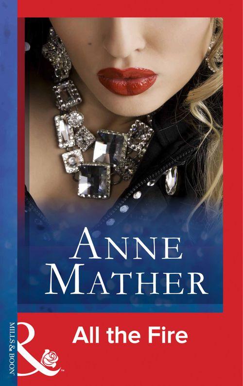 All The Fire (Mills &amp; Boon Modern): First edition