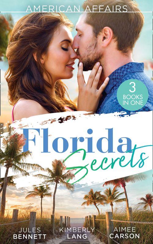 American Affairs: Florida Secrets: Her Innocence, His Conquest / The Million-Dollar Question / Dare She Kiss &amp; Tell?