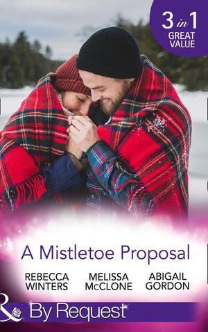 A Mistletoe Proposal: Marry Me under the Mistletoe / A Little Bit of Holiday Magic / Christmas Magic in Heatherdale (Mills &amp; Boon By Request)